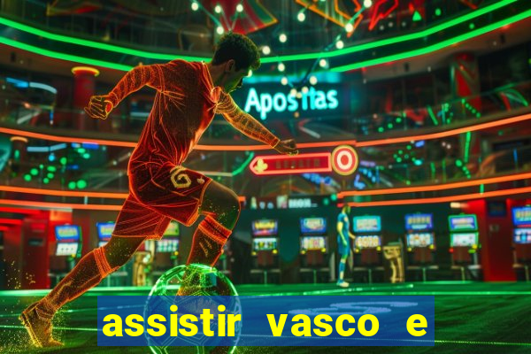 assistir vasco e internacional futemax